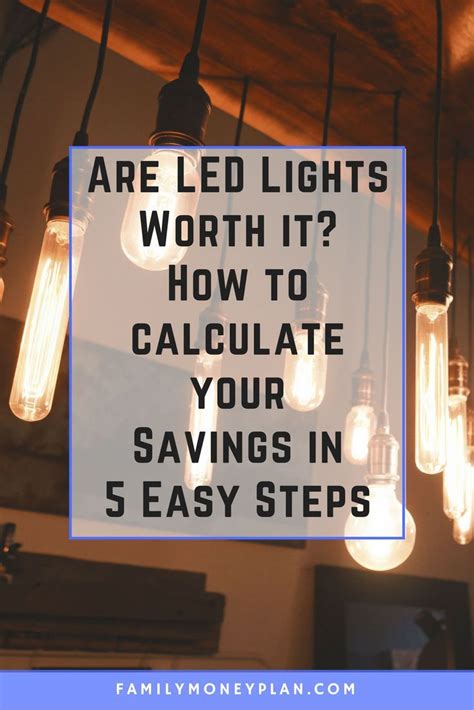 Are Led Lights Worth The Cost How To Calculate Your Led Savings In 5