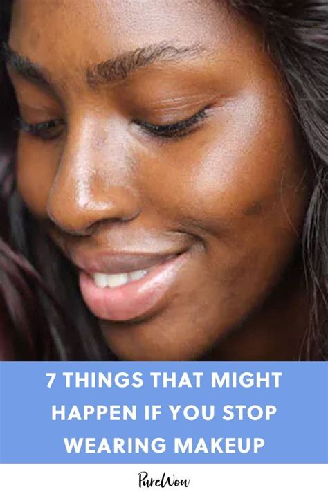 7 Things That Might Happen If You Stop Wearing Makeup With Images Beauty Makeup Tips Skin