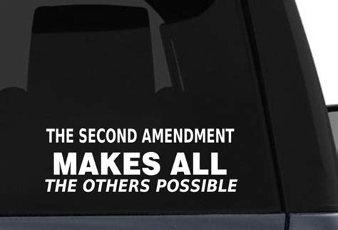 Sell 2nd Amendment Makes All The Others Possible Vinyl Decal Gun Rights Decal In Phenix City