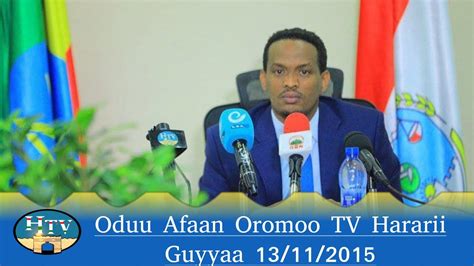 Oduu Afaan Oromoo Tv Hararii Guyyaa 13112015 Youtube