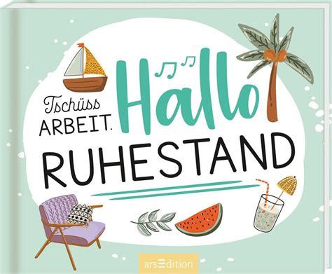 Tschüss Arbeit Hallo Ruhestand Buch 978 3 8458 3872 4 Thalia