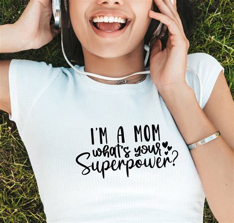 i am a mom whats your superpower mom t shirt print idea for etsy