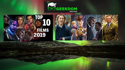 Geekdommovies Presents Top 10 Movies Of 2019 Geekdom Movies
