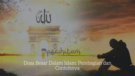 Walaupun dia setia menjalankan shalat lima waktu. Dosa Besar Dalam Islam: Pembagian dan Contohnya ...