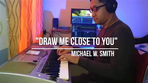 Michael w smith i will be here for you original music vid hq. Draw Me Close To You - Michael W. Smith (Piano Cover With ...