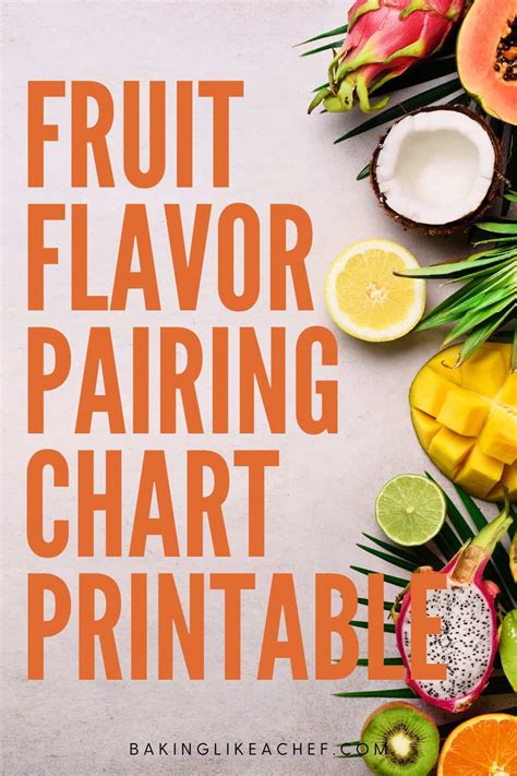 The Ultimate Fruit Flavor Pairing Chart Baking Like A Chef