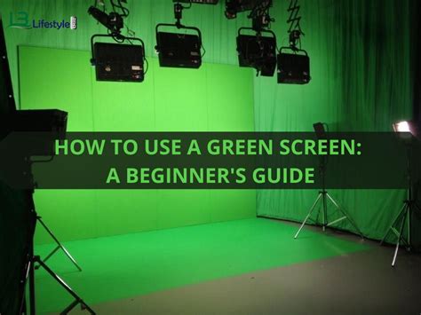 How To Use A Green Screen A Beginners Guide Lifestyle Buz