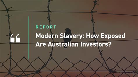 Modern Slavery How Exposed Are Australian Investors