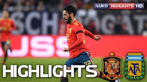 Spain Vs Argentina 6 1 Friendly Match Highlights 27 03 18 Youtube