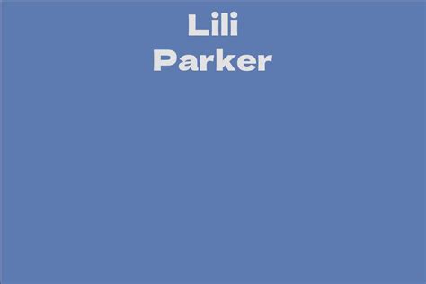 Lili Parker Facts Bio Career Net Worth Aidwiki