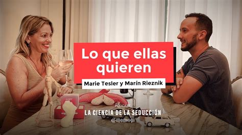 Lo Que Ellas Quieren Marie Tesler And Martín Rieznik La Ciencia De La Seducción Youtube