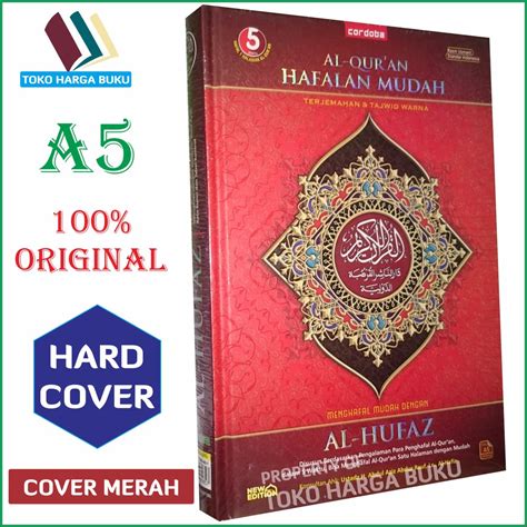 Buku ini disusun berdasarkan kaidah ilmu tajwid dasar dan bacaan quran berdasarkan qiroah imam ashim riwayat imam hafs. Jual Al Quran Hafalan Al Hufaz A5 ORIGINAL Terjemahan dan ...