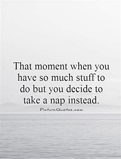 Taking A Nap Quotes Quotesgram