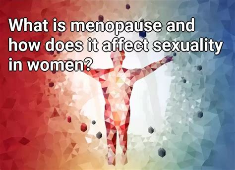 What Is Menopause And How Does It Affect Sexuality In Women Lifeextension Gov Capital