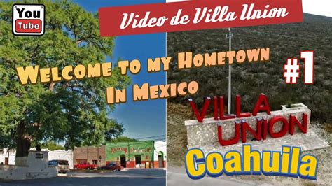 Welcome To My Hometown Villa Union Coahuila Mexico Youtube
