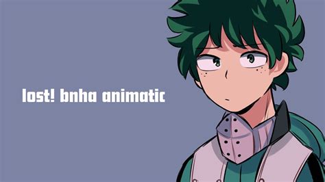 Lost Bnha Animatic Youtube