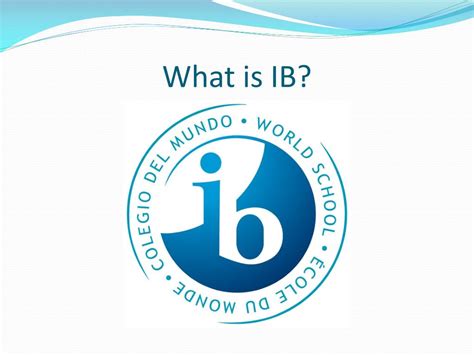 Ppt What Is Ib Powerpoint Presentation Free Download Id5171398