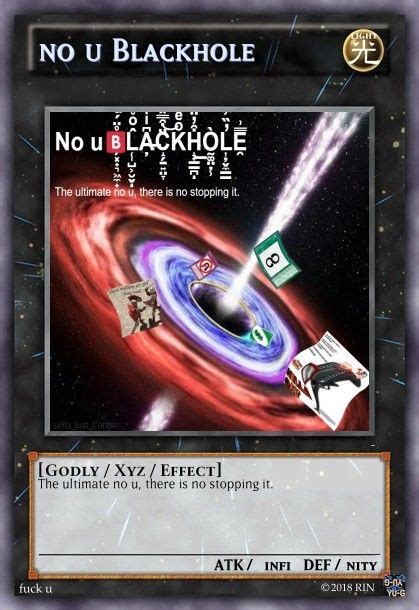 It's a free online image maker that lets you add custom resizable text, images, and much more to templates. No u blackhole #monstercard | Meme card, Pokemon card memes, Funny yugioh cards