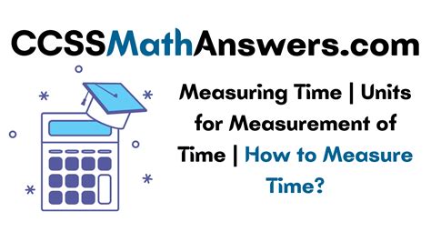 Measuring Time Units For Measurement Of Time How To Measure Time