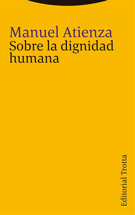 Editorial Trotta Sobre La Dignidad Humana Manuel Atienza 978 84