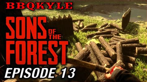 I Had To Blow Up My House Sons Of The Forest Ep13 Youtube