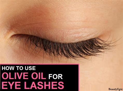 Amazing Benefits Of Olive Oil For Eyelashes How To Use
