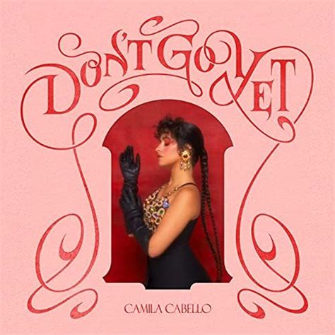 Dont Go Yet By Camila Cabello On Amazon Music