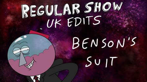 Regular Show Uk Edits Bensons Suit Youtube