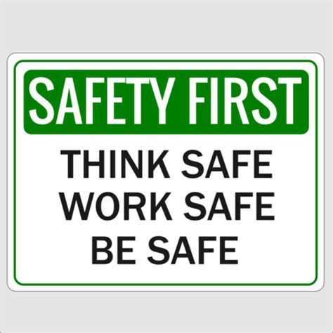 Safety First Think Safe Work Sign