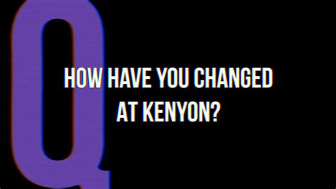 Ask Us Anything How Have You Changed At Kenyon Youtube