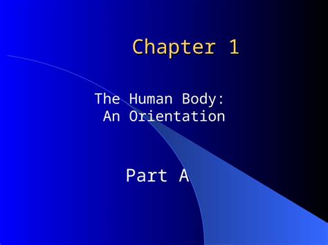 Ppt Chapter 1 The Human Body An Orientation Part A Overview Of