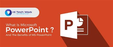 What Is Microsoft Powerpoint And The Benefits Of Ms Powerpoint