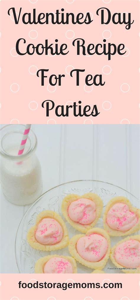 Valentines Day Cookie Recipe For Tea Parties Valentines Day Cookies