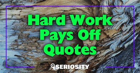 Hard Work Pays Off Quotes Inspiring Sayings For Success And Growth