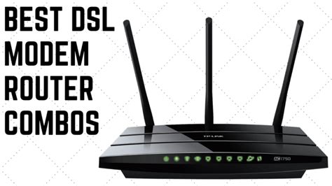 🥇looking For The Best Dsl Modem Router Combo Reviews Top 11 Ones For