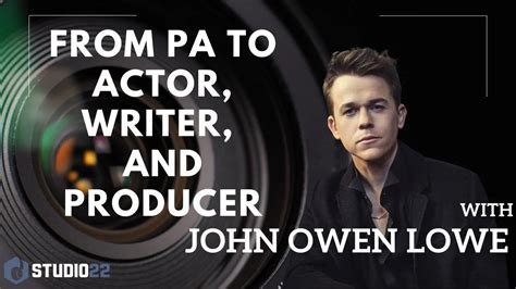 How John Owen Lowe Became An Actor Writer And Producer