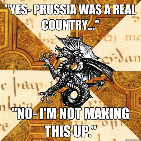 Yes Prussia Was A Real Country No Im Not Making This Up