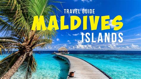 Maldives Travel Guide Maldives Islands Youtube