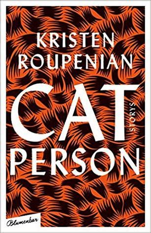 Cat Person Storys By Kristen Roupenian
