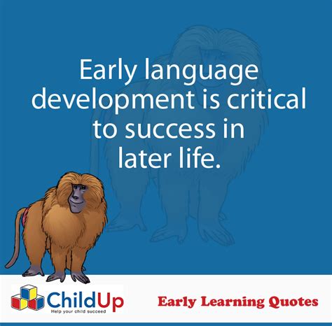 Quotes About Childrens Language Development 20 Quotes
