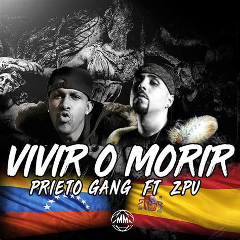 Vivir O Morir Single By Prieto Gang Spotify