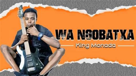 King Monada Wa Ngobatxa Official Audio Youtube