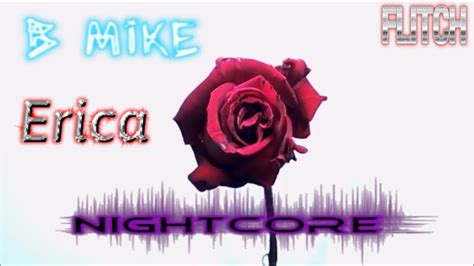 Bmike The Story Of Erica Nightcore Youtube