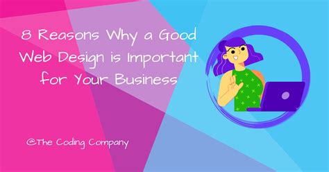 8 Reasons Why A Good Web Design Is Important For Your Business