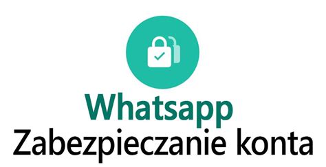 Jak Zabezpieczyć Konto I Numer W Whatsapp Na Hasło