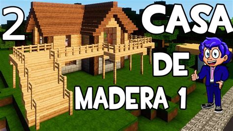 CASA DE MADERA 1 EN MINECRAFT Parte 2 CÓMO HACER Y CONSTRUIR YouTube