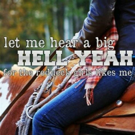 Honestly, the last thing i am is a redneck. Redneck Quotes About Country Girls. QuotesGram