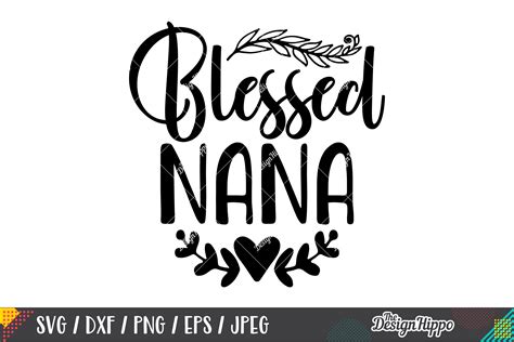 Blessed Nana SVG DXF PNG EPS JPEG Cricut Cutting Files (243772) | Cut