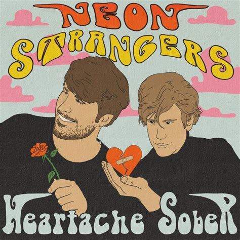 Neon Strangers Heartache Sober Lyrics Genius Lyrics