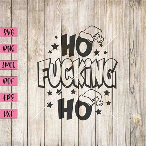 Ho Fucking Ho Svg Christmas Wall Decor Funny Xmas Etsy